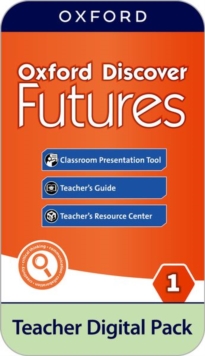 Image for Oxford Discover Futures: Level 1: Teacher Digital Pack : 4 years' access to Teacher's Guide (PDF), Classroom Presentation Tools, Online Practice, Teacher Resources, and Assessment.