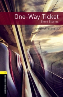 Oxford Bookworms Library: Level 1:: One-Way Ticket – Short Stories