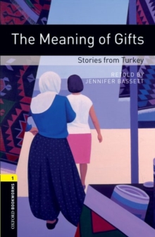 Image for Oxford Bookworms Library: Level 1:: The Meaning of Gifts: Stories from Turkey