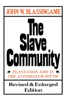 Image for The Slave Community : Plantation Life in the Antebellum South