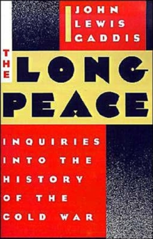 Image for The Long Peace : Inquiries into the History of the Cold War