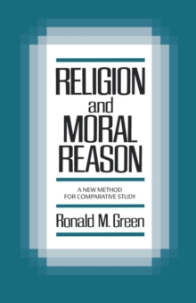 Image for Religion and Moral Reason : A New Method for Comparative Study