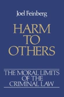 The Moral Limits of the Criminal Law: Volume 1: Harm to Others