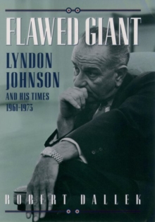 Image for Flawed giant  : Lyndon Johnson and his times, 1961-1973