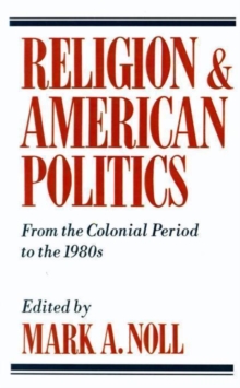 Image for Religion and American Politics : From the Colonial Period to the 1980's