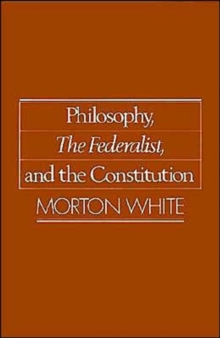 Philosophy, The Federalist, and the Constitution