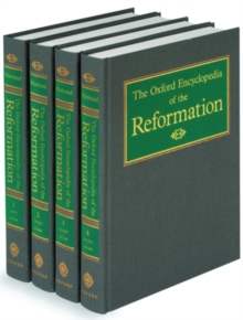 Image for The Oxford Encyclopedia of the Reformation : 4 volumes: print and e-reference editions available