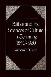 Politics and the Sciences of Culture in Germany 1840-1920