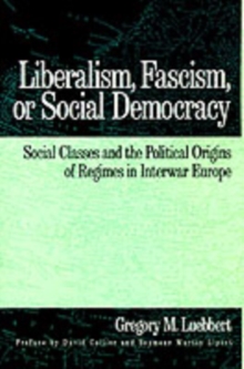Liberalism, Fascism, or Social Democracy