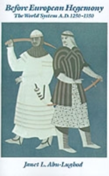 Before European Hegemony: The World System AD 1250-1350