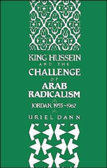 King Hussein and the Challenge of Arab Radicalism