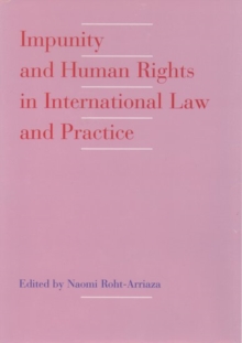 Impunity and Human Rights in International Law and Practice