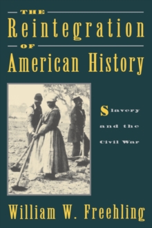 Image for The reintegration of American history  : slavery and the Civil War