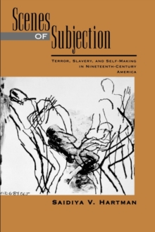 Image for Scenes of subjection : terror, slavery, and self-making in nineteenth-century America