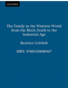 Image for The family in the western world from the Black Death to the industrial age