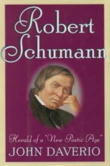 Robert Schumann: Herald of a ‘New Poetic Age’