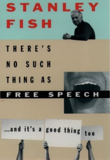 Image for There's no such thing as free speech  : and it's a good thing, too