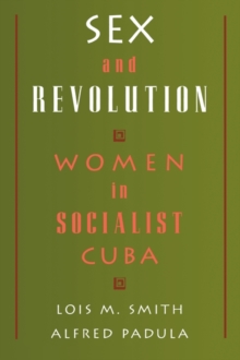 Image for Sex and Revolution : Women in Socialist Cuba