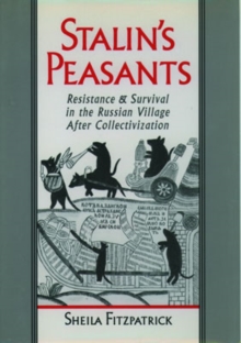 Image for Stalin's peasants  : resistance and survival in the Russian village after collectivization