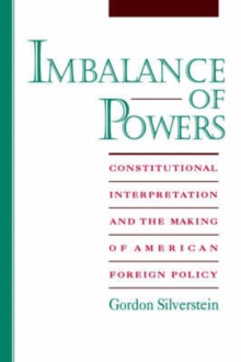 Image for Imbalance of powers  : constitutional interpretation and the making of American foreign policy