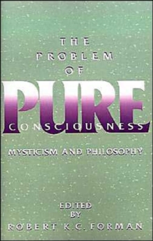 Image for The problem of pure consciousness  : mysticism and philosophy