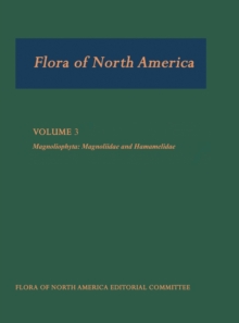 Image for Flora of North America: Volume 3: Magnoliophyta: Magnoliidae and Hamamelidae
