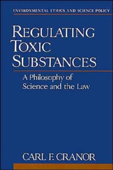 Image for Regulating toxic substances  : a philosophy of science and the law