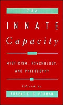 Image for The innate capacity  : mysticism, psychology, and philosophy