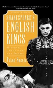 Shakespeare’s English Kings: History, Chronicle, and Drama