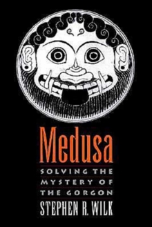 Image for Medusa  : solving the mystery of the gorgon