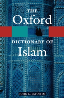 Image for The Oxford Dictionary of Islam