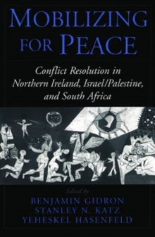 Image for Mobilizing for peace : conflict resolution in Northern Ireland, Israel/Palestine, and South Africa