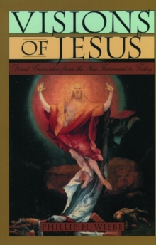 Image for Visions of Jesus  : direct encounters from the New Testament to today