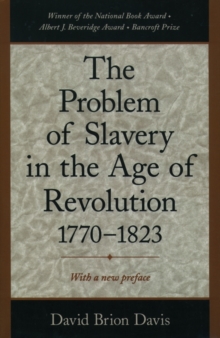 Problem of Slavery in the Age of Revolution, 1770-1823