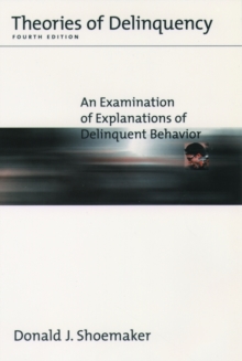 Image for Theories of Delinquency : An Examination of Explanations of Delinquent Behaviour