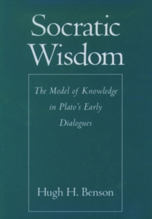 Image for Socratic wisdom  : the model of knowledge in Plato's early dialogues