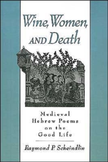 Image for Wine, Women, and Death : Medieval Hebrew Poems on the Good Life