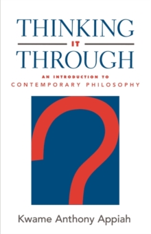 Thinking it Through: An Introduction to Contemporary Philosophy