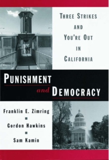 Image for Punishment and democracy  : three strikes and you're out in California