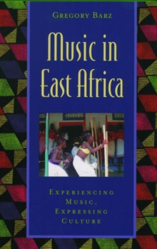 Image for Music in East Africa  : experiencing music, expressing culture