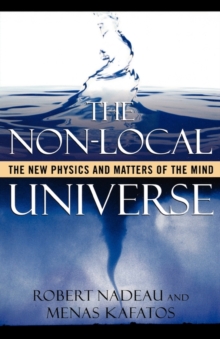 Image for The non-local universe  : the new physics and matters of the mind