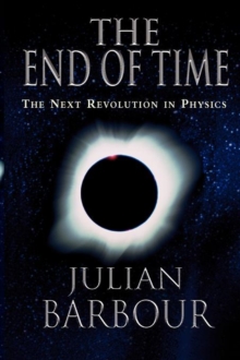 Image for The End of Time : The Next Revolution in Physics