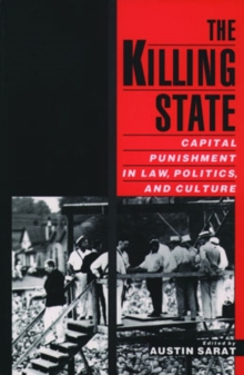 Image for The killing state  : capital punishment in law, politics, and culture
