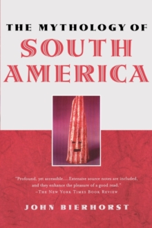 Mythology of South America with a new afterword