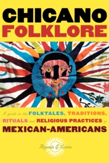 Image for Chicano Folklore : A Guide to the Folktales, Traditions, Rituals and Religious Practices of Mexican Americans