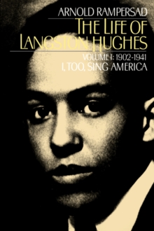 Life of Langston Hughes: Volume I: 1902-1941, I, Too, Sing America