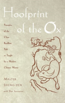 Image for Hoofprint of the ox  : principles of the Chan Buddhist path as taught by a modern Chinese master