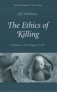 Image for The ethics of killing  : problems at the margins of life