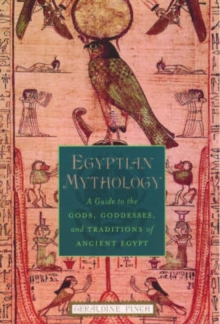 Image for Egyptian mythology  : a guide to the gods, goddesses, and traditions of Ancient Egypt