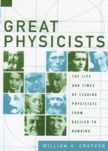 Image for Great Physicists : The Life and Times of Leading Physicists from Galileo to Hawking